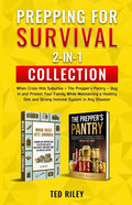 Prepping for Survival 2-in-1 Collection: When Crisis Hits Suburbia + The Prepper's Pantry